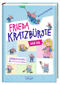 Bertram & Schulmeyer: Frieda Kratzbürste und ich. Oetinger Verlag 2017, 12,95 Euro